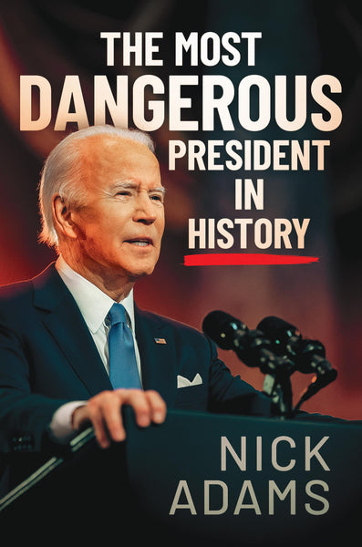 The Most Dangerous President In History